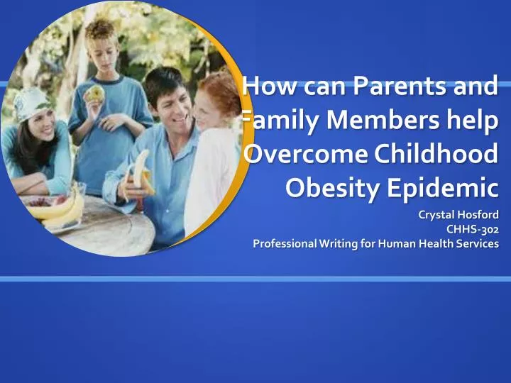 how can parents and family members help overcome childhood obesity epidemic