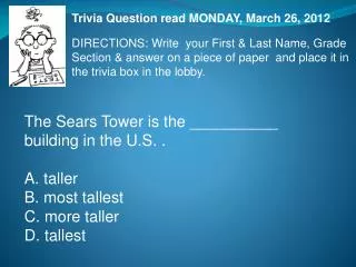 Trivia Question read MONDAY , March 26, 2012