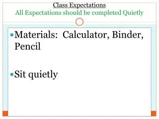 Class Expectations All Expectations should be completed Quietly