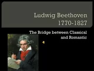 Ludwig Beethoven 1770-1827