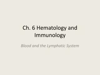 Ch. 6 Hematology and Immunology
