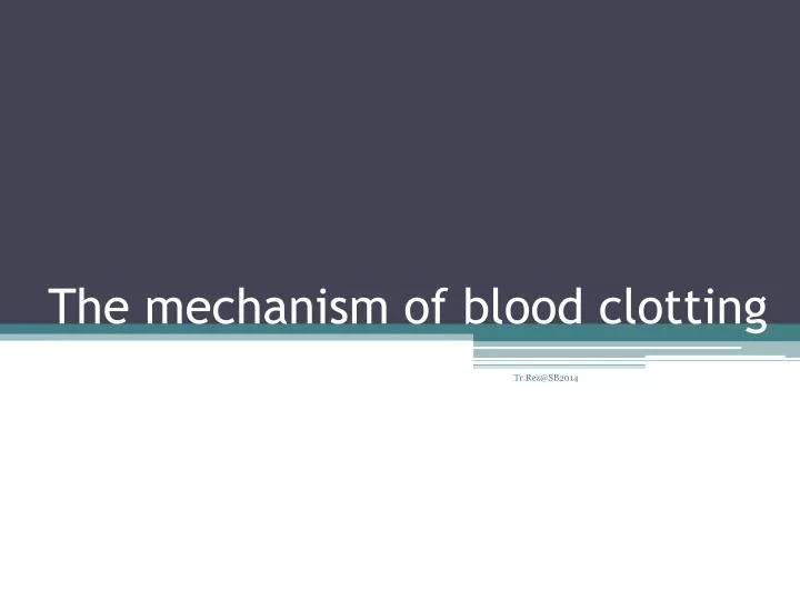 the mechanism of blood clotting