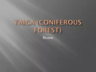 TAIGA (Coniferous forest)