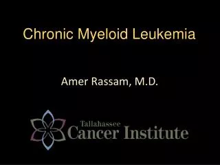 Chronic M yeloid Leukemia