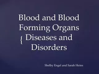 Blood and Blood Forming Organs Diseases and Disorders