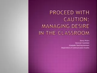 Proceed with Caution: Managing Desire in the Classroom