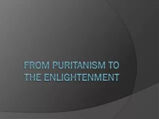 From Puritanism to the Enlightenment