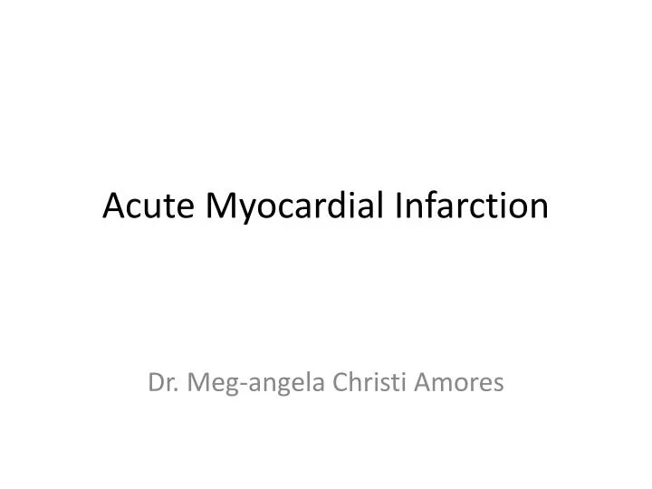 Ppt Acute Myocardial Infarction Powerpoint Presentation Free Download Id2136506 