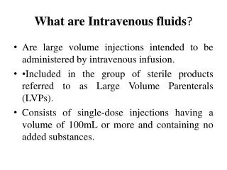 What are Intravenous fluids ?