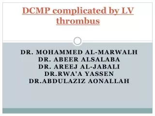 DCMP complicated by LV thrombus