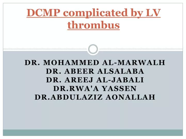 dcmp complicated by lv thrombus