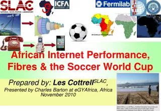 African Internet Performance, Fibres &amp; the Soccer World Cup