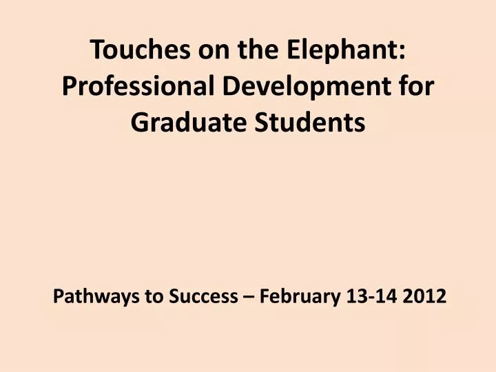 touches on the elephant professional development for graduate students