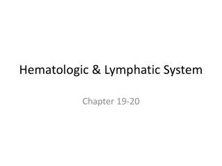 Hematologic &amp; Lymphatic System