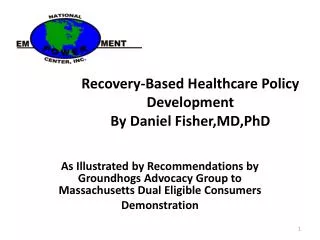 Recovery-Based Healthcare Policy Development By Daniel Fisher , MD,PhD