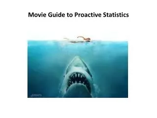 Movie Guide to Proactive Statistics