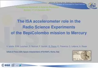 The ISA accelerometer role in the Radio Science Experiments