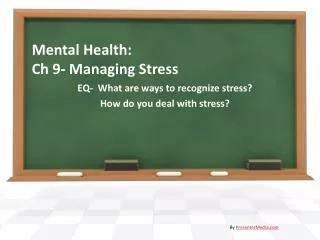 Mental Health: Ch 9- Managing Stress