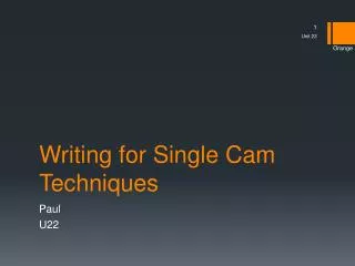 Writing for Single Cam Techniques