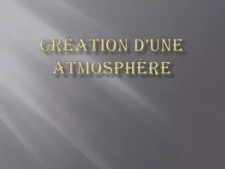 cr ation d une atmosph re