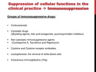 Suppression of cellular functions in the clinical practice ? I mmun o suppression
