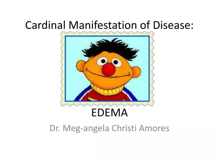 cardinal manifestation of disease edema