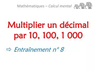 multiplier un d cimal par 10 100 1 000