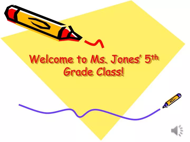 welcome to ms jones 5 th grade class