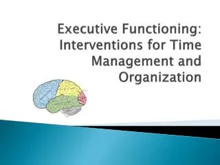 Executive Functioning: Interventions for Time Management and Organization