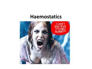 Haemostatics