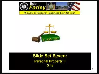 Slide Set Seven: Personal Property II Gifts