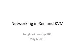 Networking in Xen and KVM