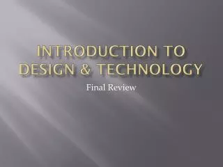 Introduction to Design &amp; Technology