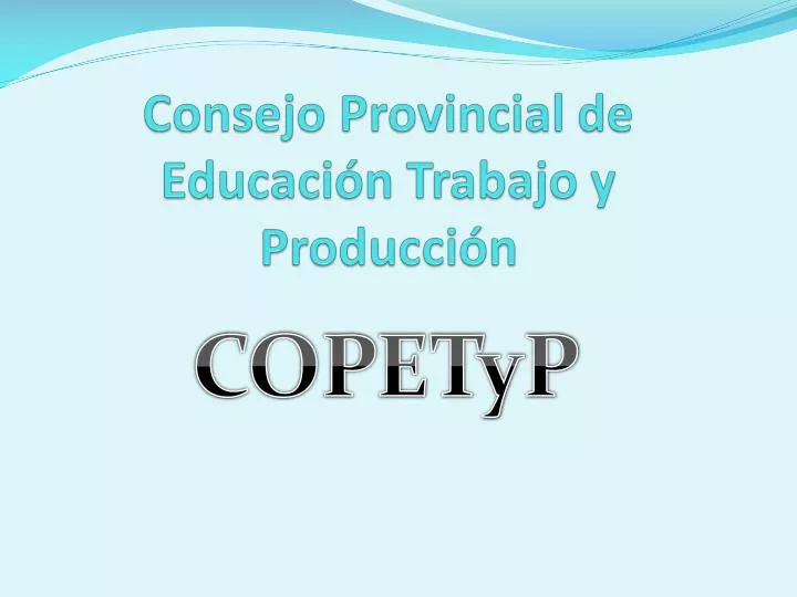 consejo provincial de educaci n trabajo y producci n