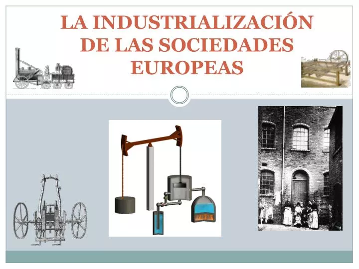 la industrializaci n de las sociedades europeas