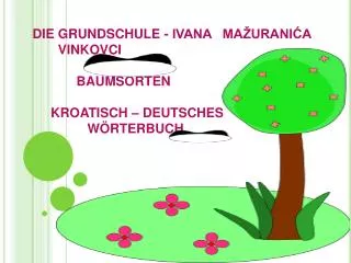 die grundschule ivana ma urani a vinkovci baumsorten kroatisch deutsches w rterbuch