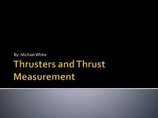 Thrusters and Thrust Measurement
