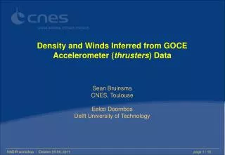 Density and Winds Inferred from GOCE Accelerometer ( thrusters ) Data Sean Bruinsma