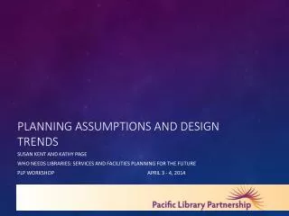 Planning Assumptions AND DESIGN TRENDS