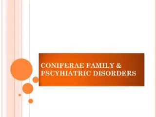 CONIFERAE FAMILY &amp; PSCYHIATRIC DISORDERS