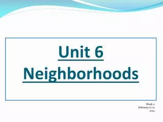 Unit 6 Neighborhoods