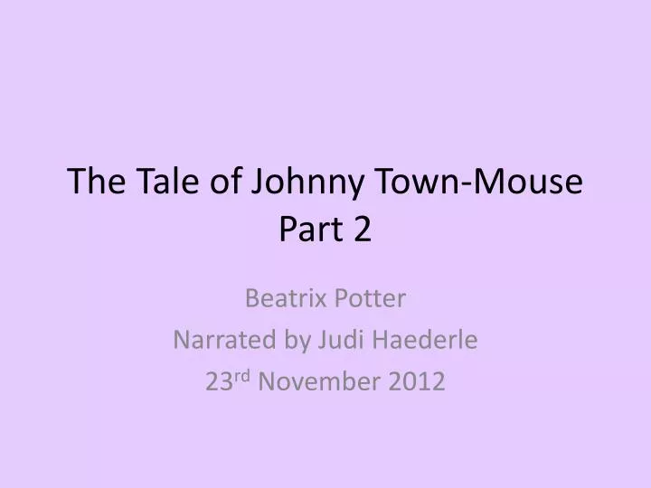 the tale of johnny town mouse part 2
