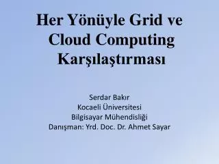 Her Yönüyle Grid ve Cloud Computing Karşılaştırması