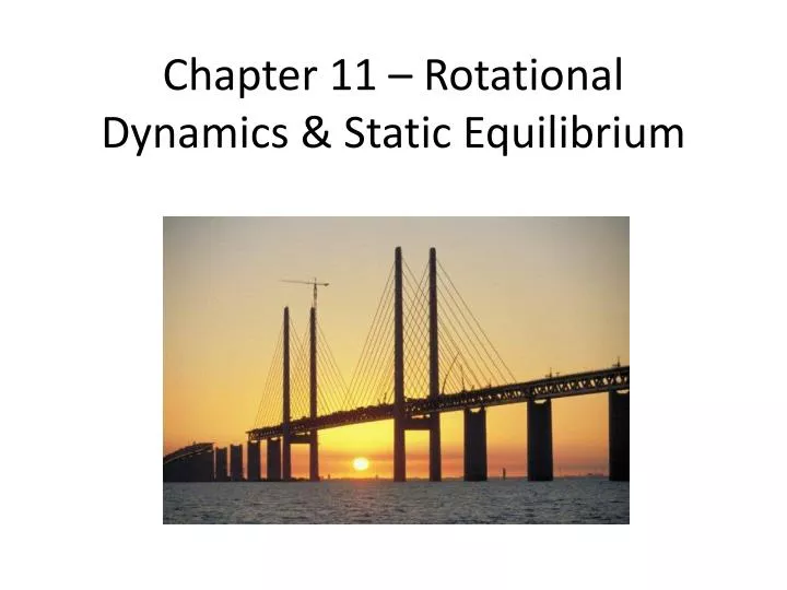 chapter 11 rotational dynamics static equilibrium