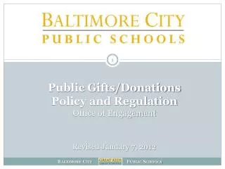 Public Gifts/Donations Policy and Regulation Office of Engagement Revised January 7, 2012