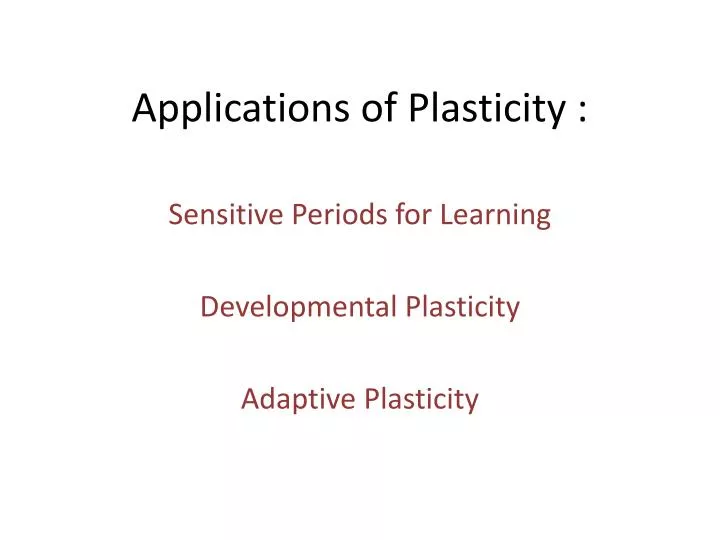applications of plasticity