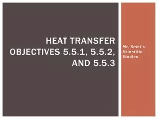 Heat Transfer Objectives 5.5.1, 5.5.2, and 5.5.3