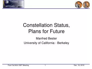 Constellation Status, Plans for Future Manfred Bester University of California - Berkeley