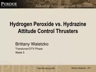 Hydrogen Peroxide vs. Hydrazine Attitude Control Thrusters