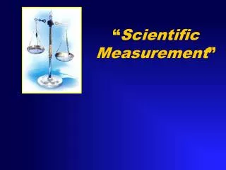 “ Scientific Measurement ”
